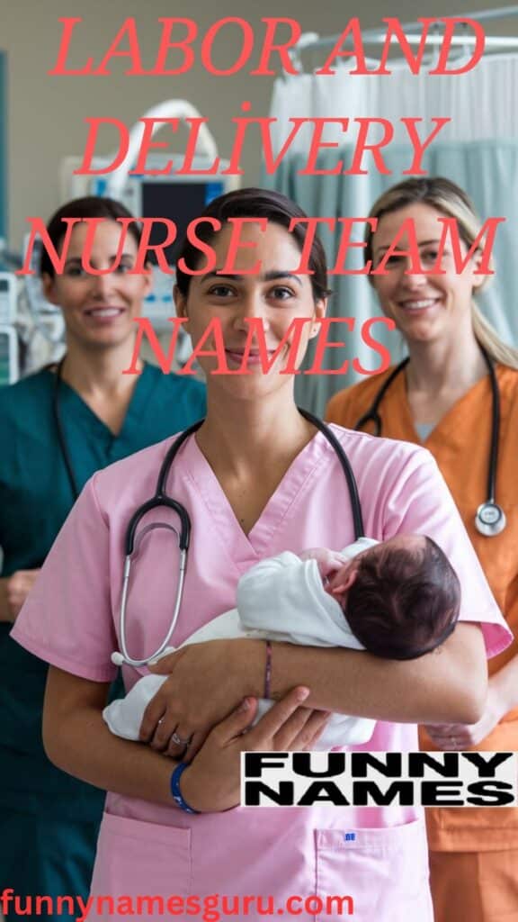 Labor and Delivery Nurse Team Names