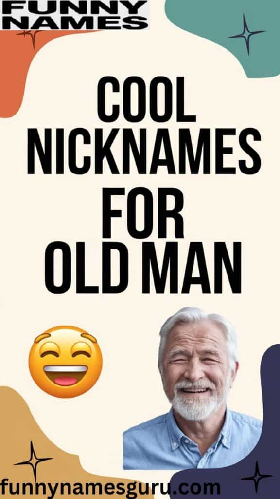 Cool Nicknames for Old Man