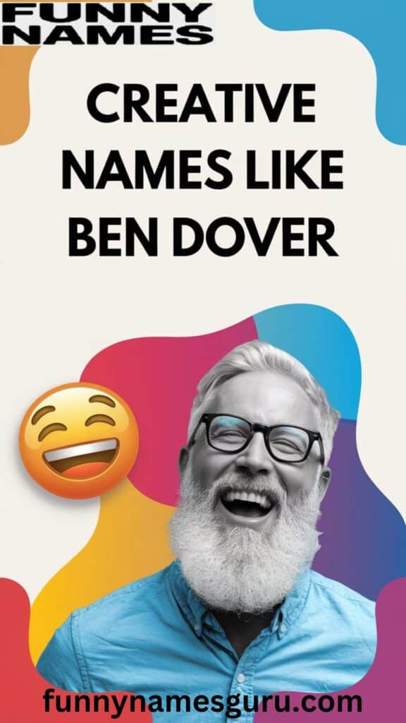 Creative Names Like Ben Dover