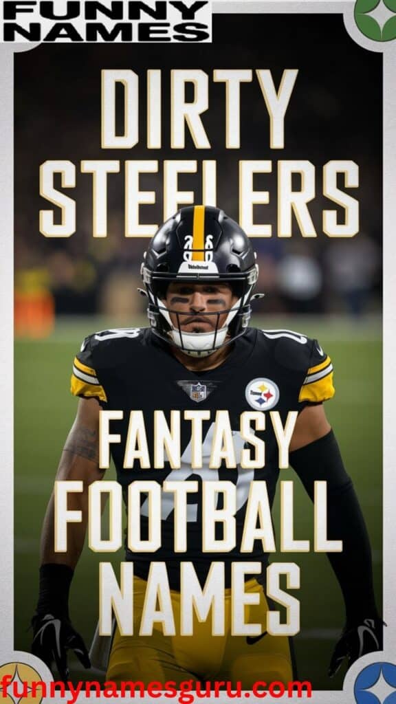 Dirty Steelers Fantasy Football Names