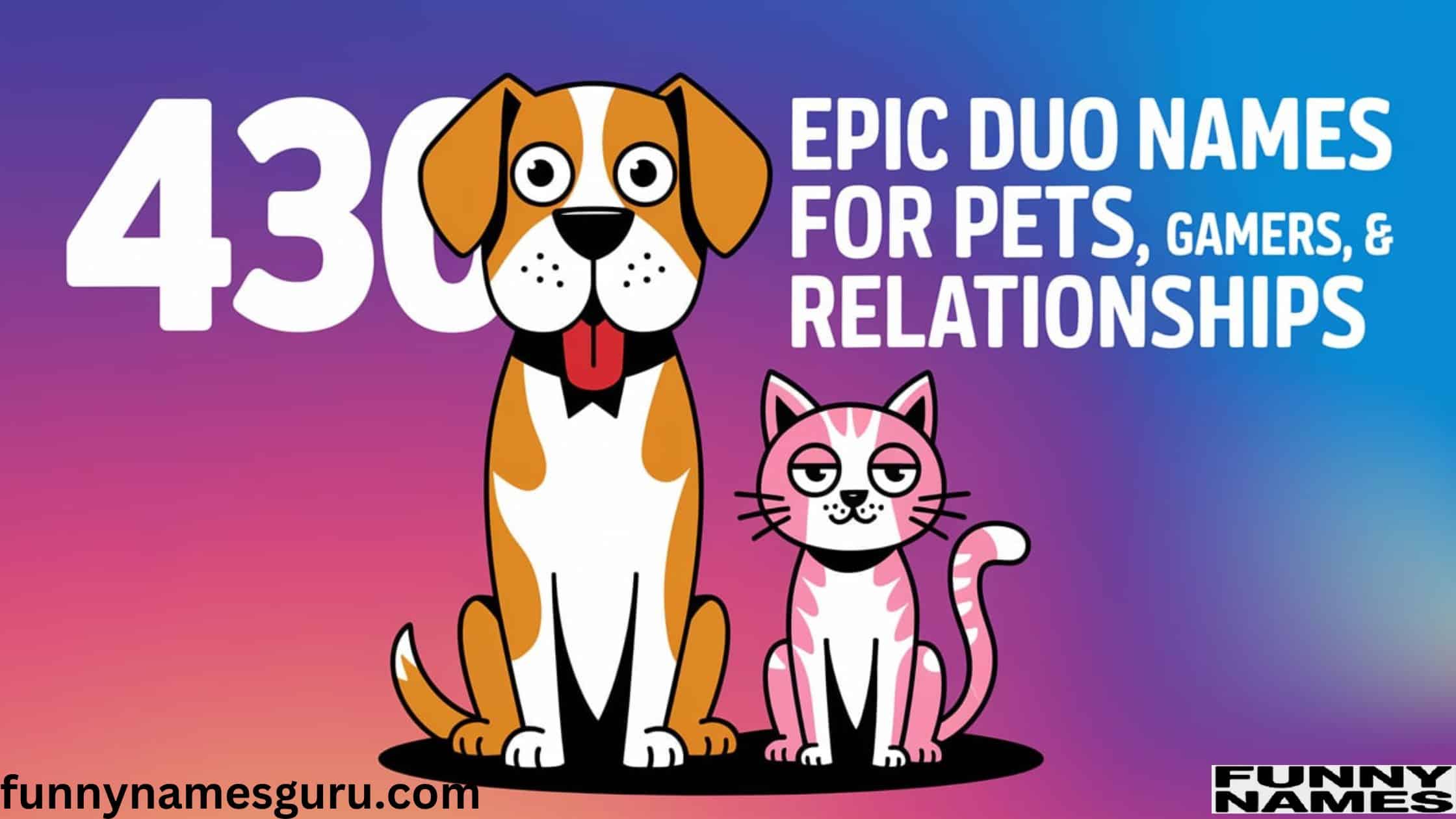 430+ Epic Duo Names for Pets, Gamers & Relationship