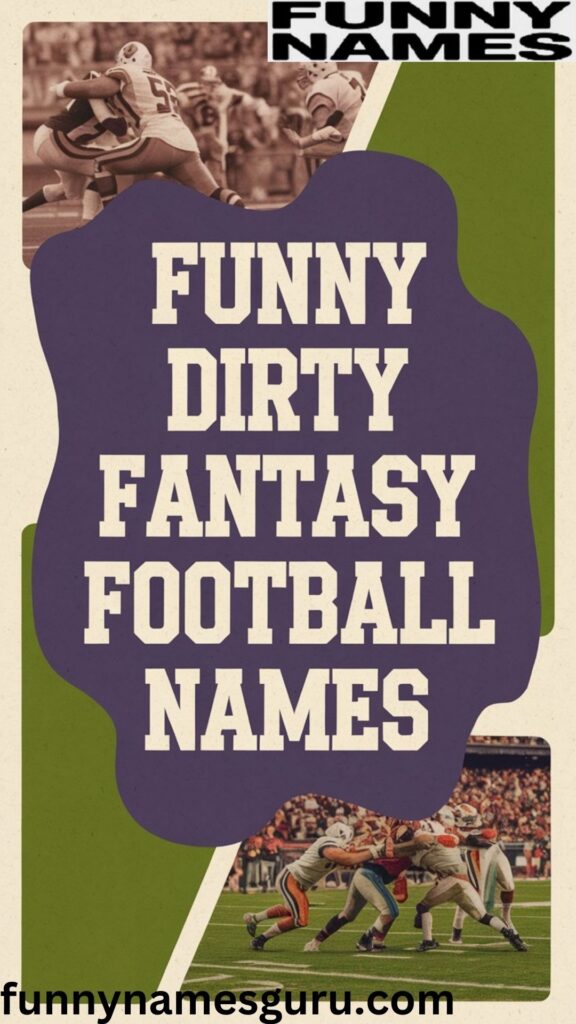 Funny Dirty Fantasy Football Names