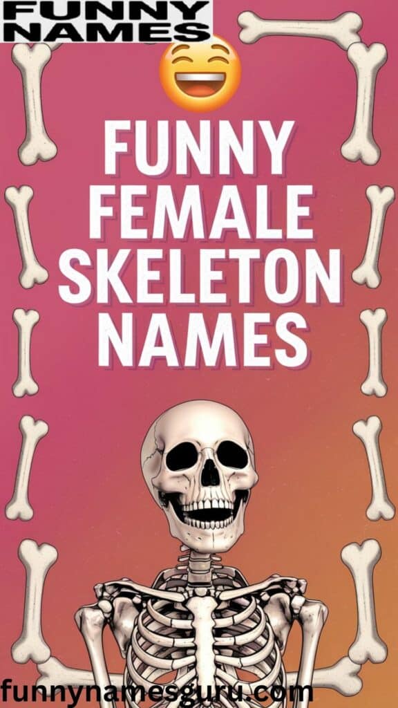 Funny Female Skeleton Names