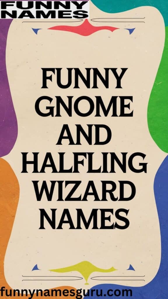 Funny Gnome and Halfling Wizard Names