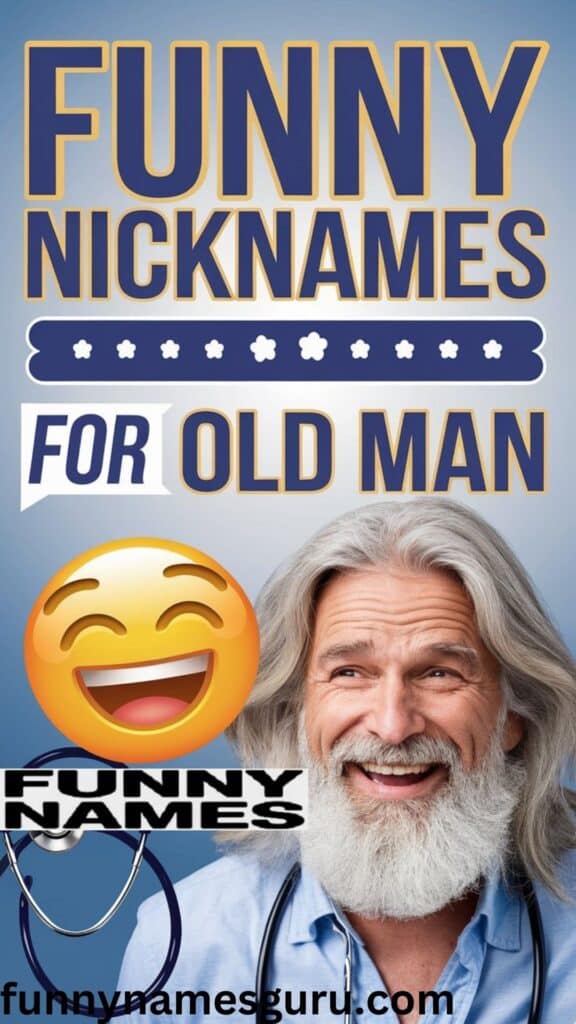 Funny Nicknames For Old Man