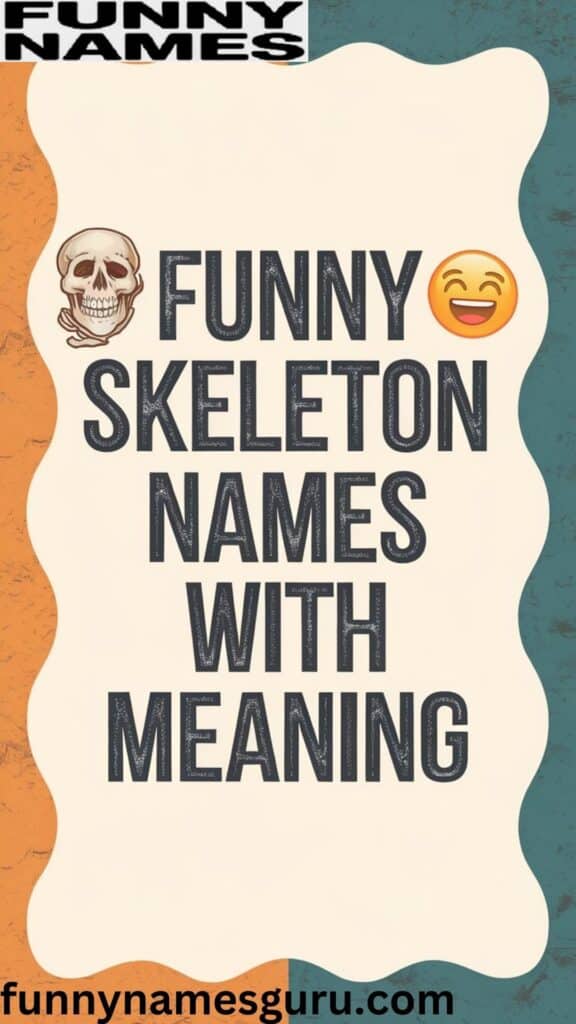 Funny Skeleton Names with Meaning