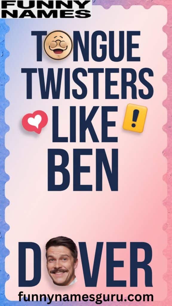 Tongue Twisters Like Ben Dover