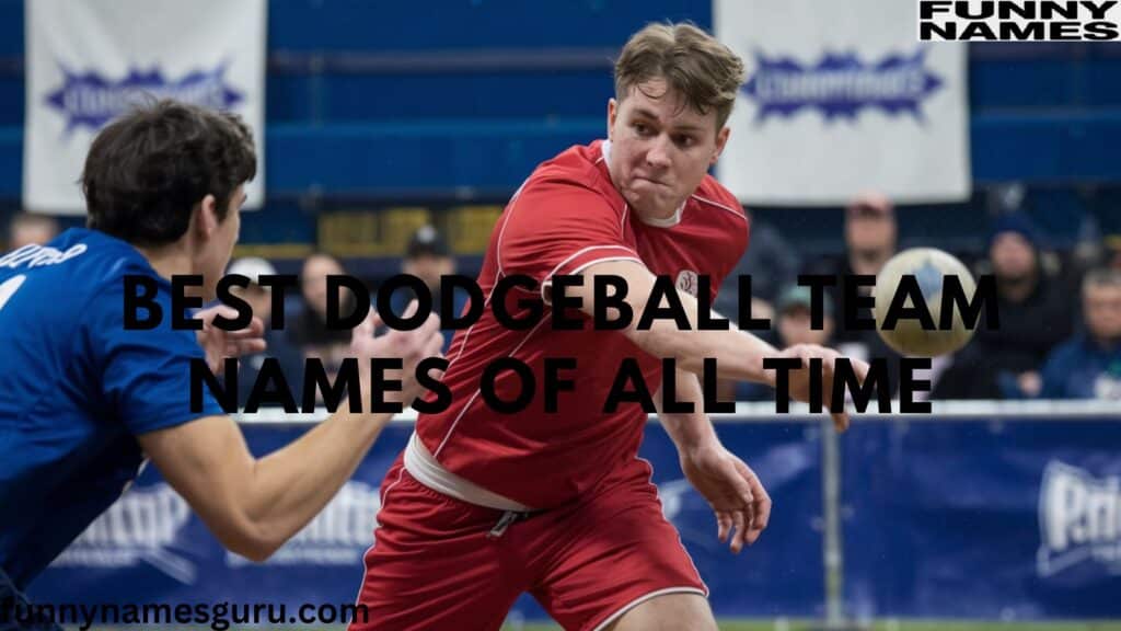 Best Dodgeball Team Names of All Time