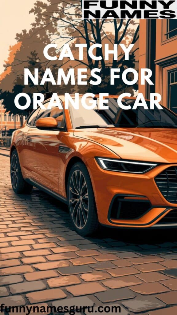 Catchy Names For Orange Car