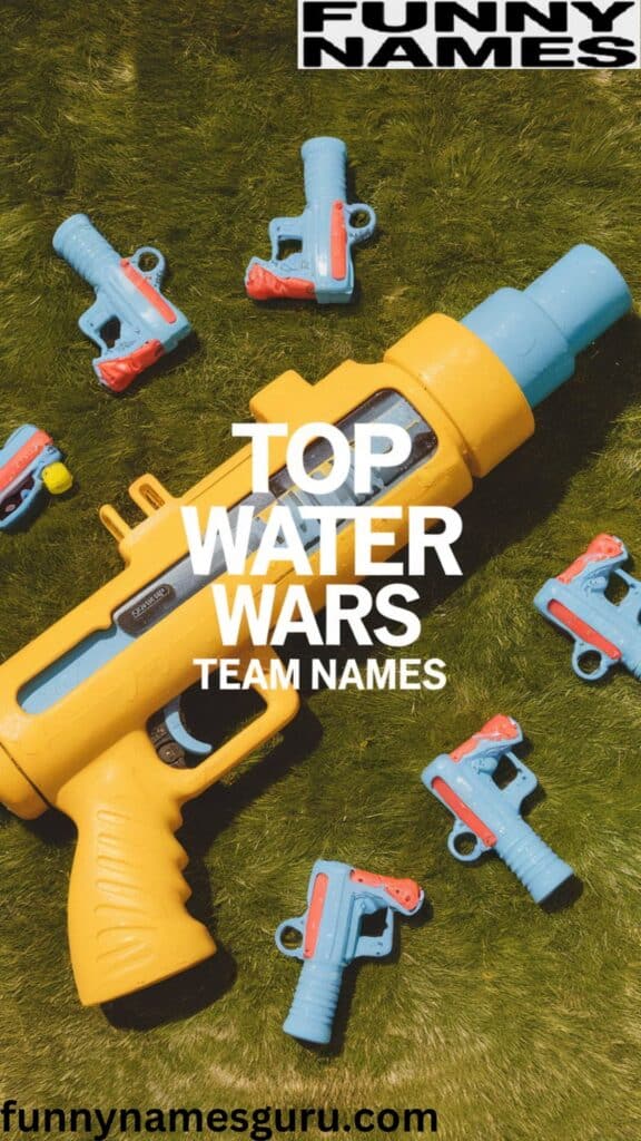 Top Water Wars Team Names