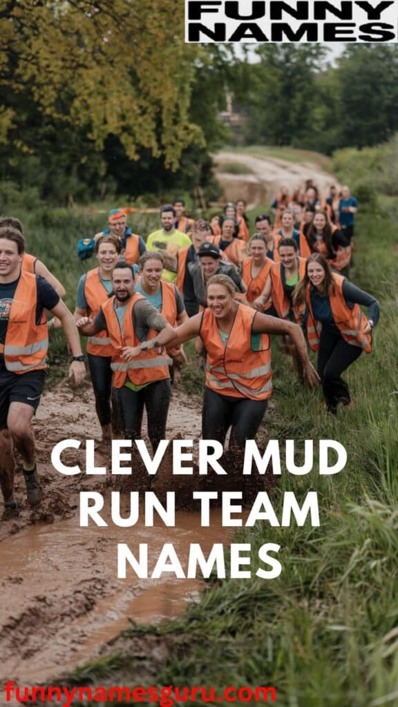 Clever Mud Run Team Names