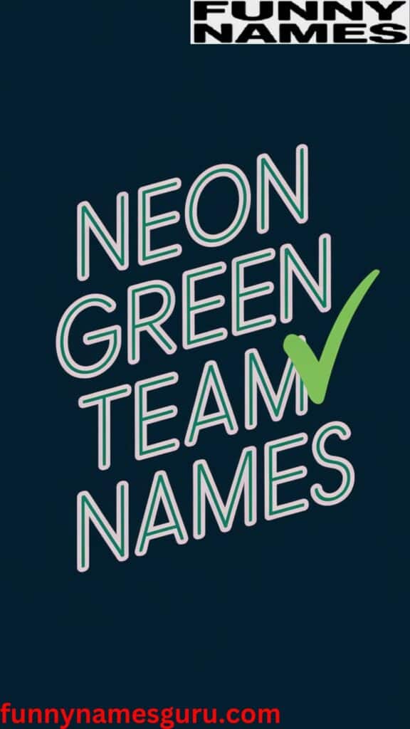 Neon Green Team Names