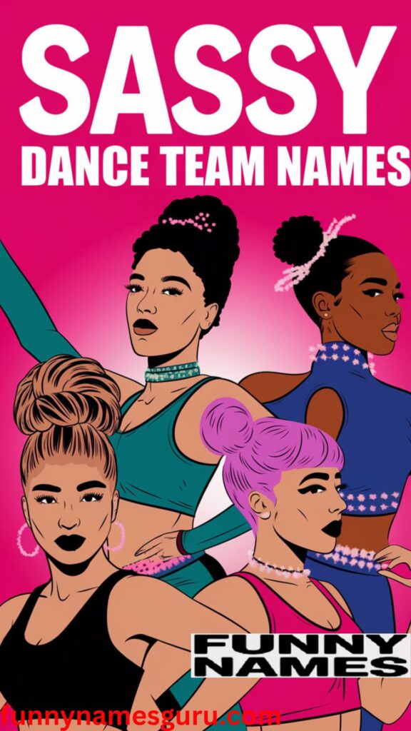 Sassy Dance Team Names