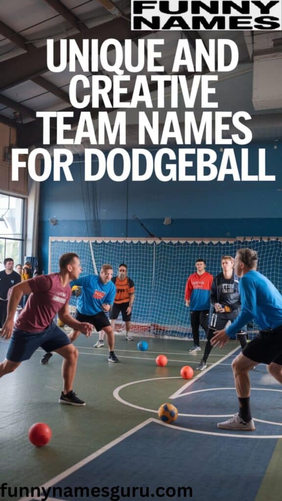 Unique and Creative Team Names for Dodgeball