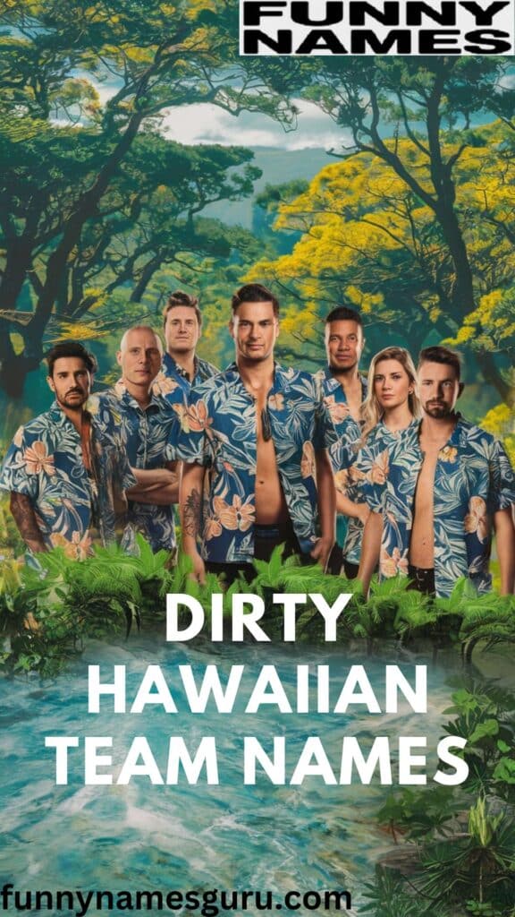 Dirty Hawaiian Team Names