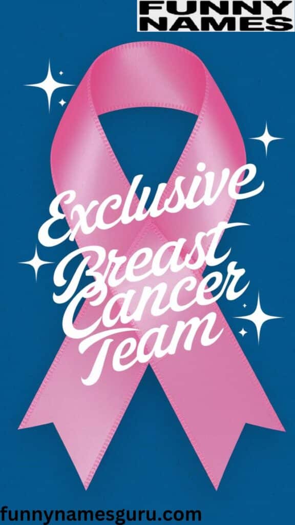 Exclusive Breast Cancer Team Name Ideas