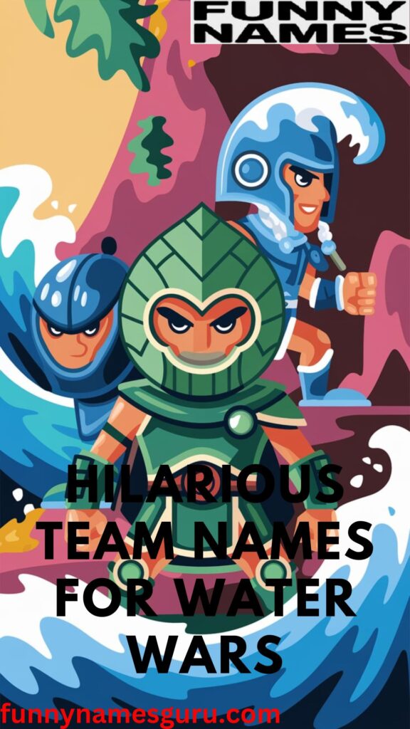 Hilarious Team Names for Water Wars