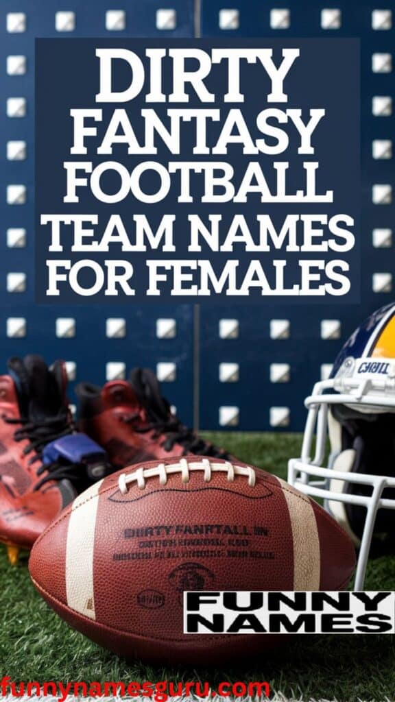 Dirty Fantasy Football Team Names for Females