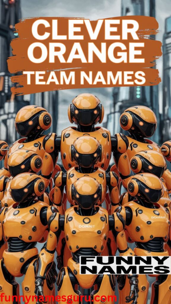 Clever Orange Team Names