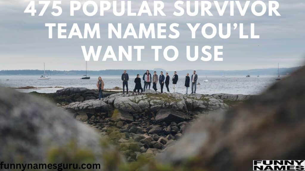 475 Popular Survivor Team Names