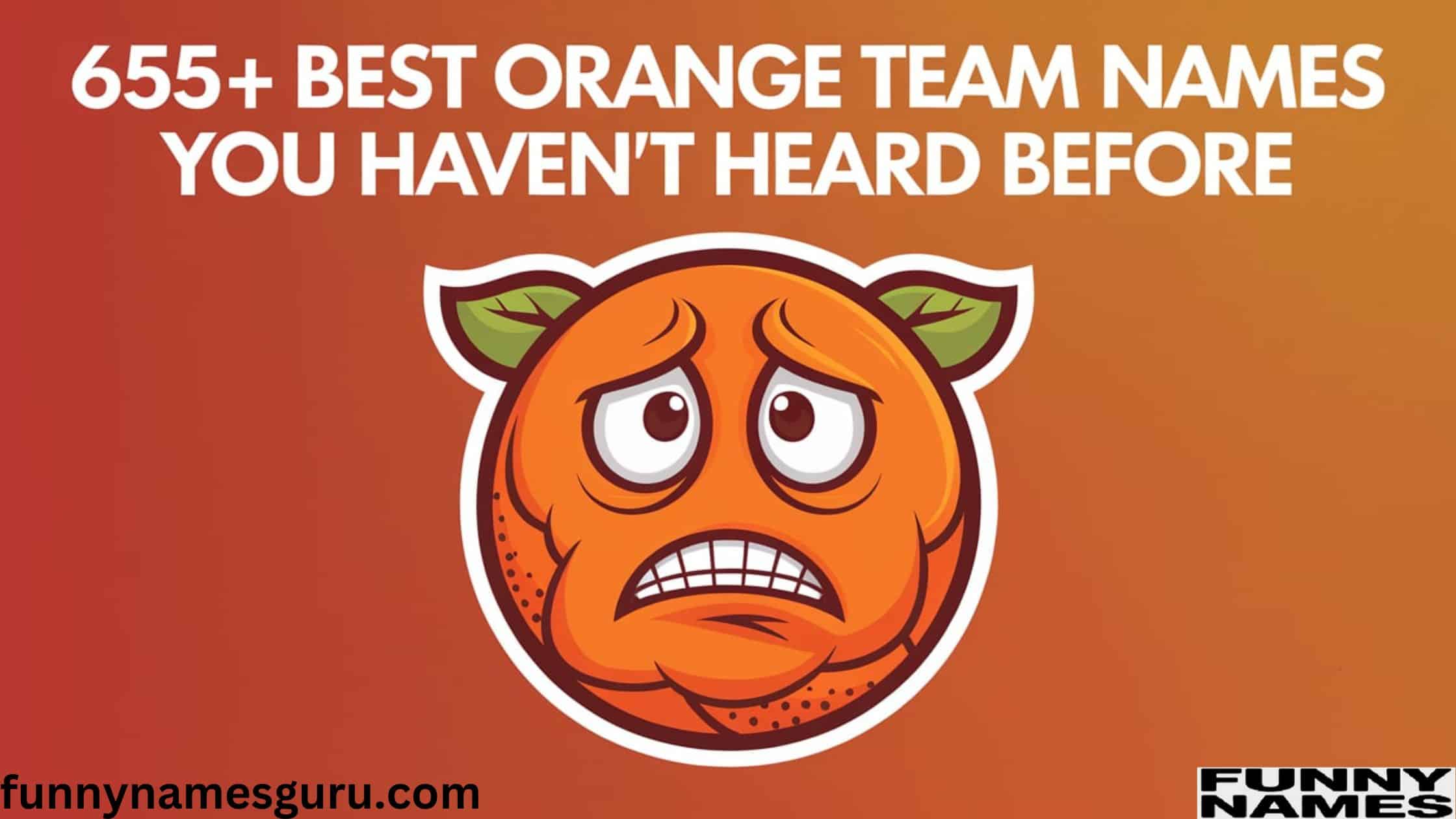 655+ Best Orange Team Names