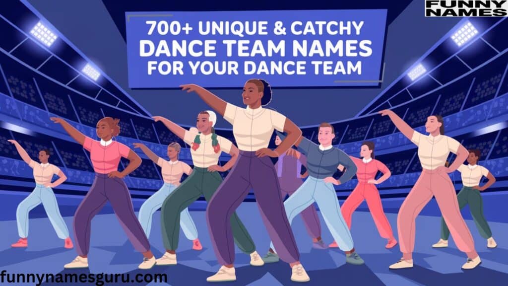 700+ Unique & Catchy Dance Team Names