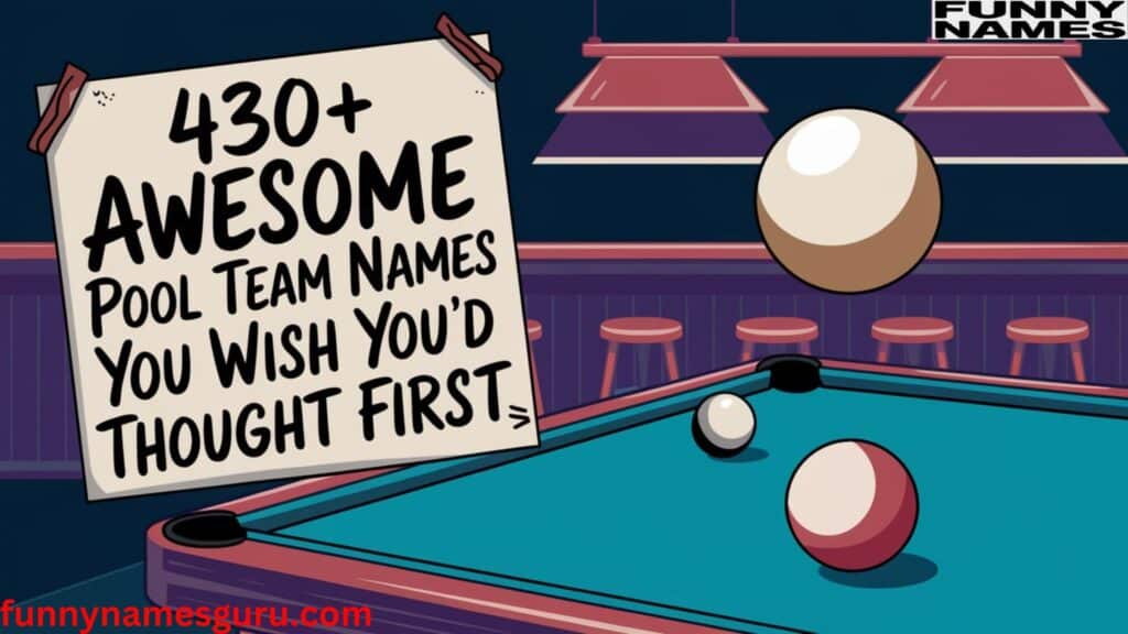 430+ Awesome Pool Team Names