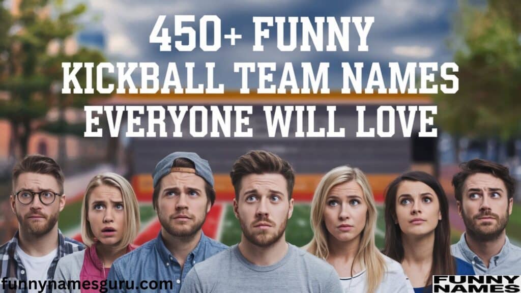 450+ Funny Kickball Team Names