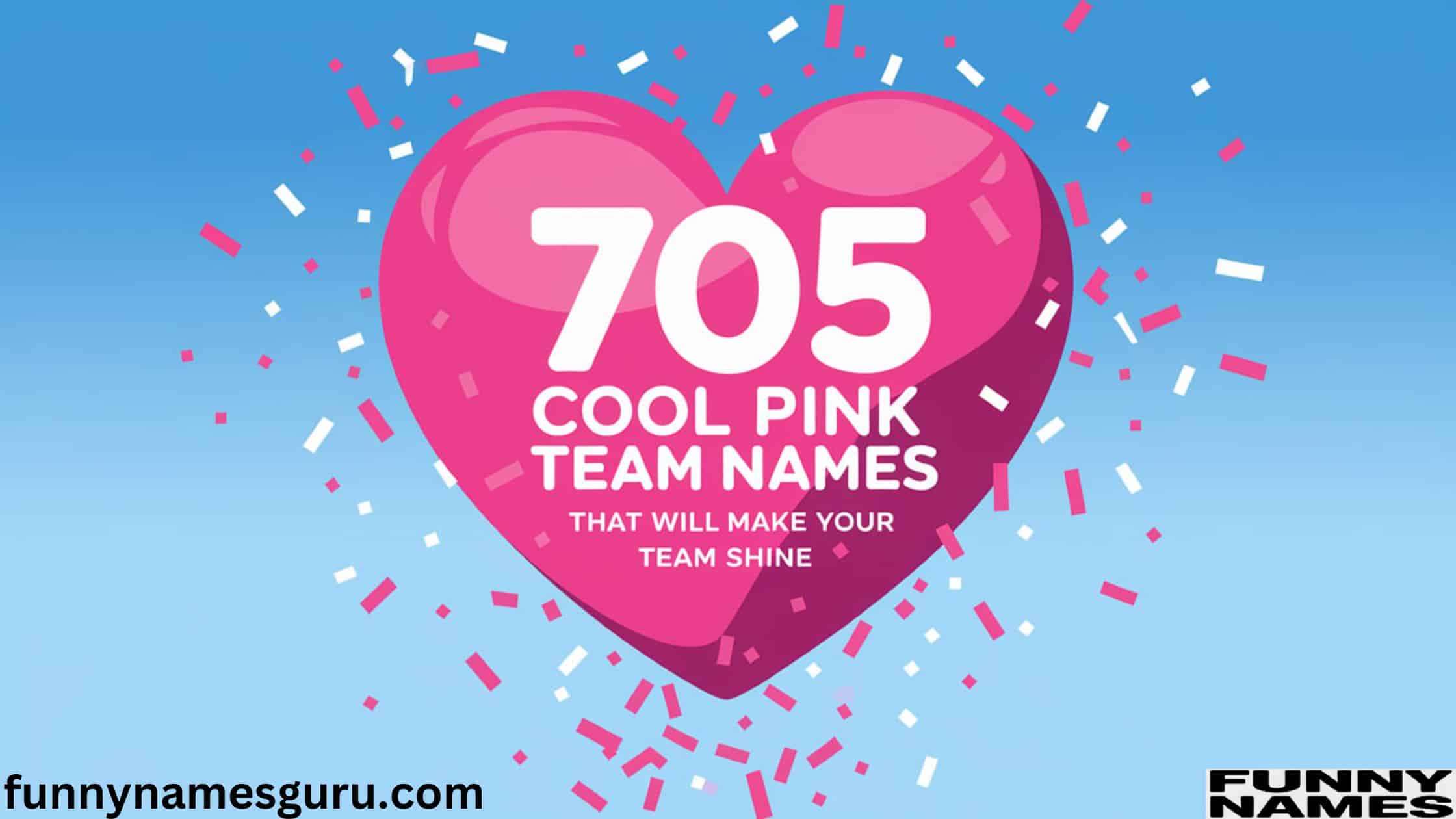 705 Cool Pink Team Names