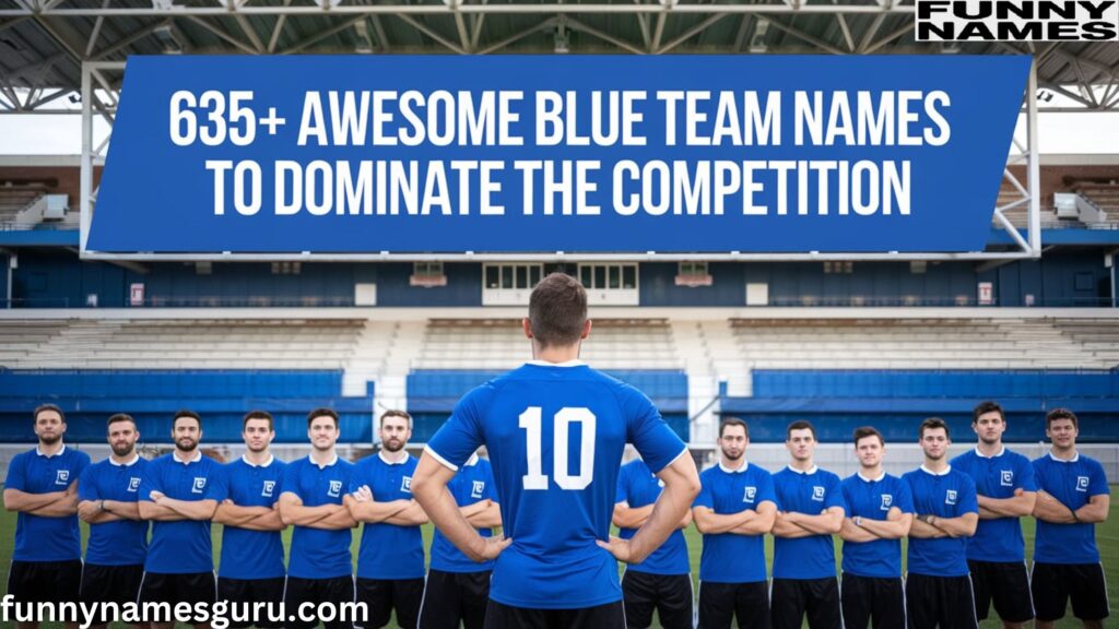 635+ Awesome Blue Team Names