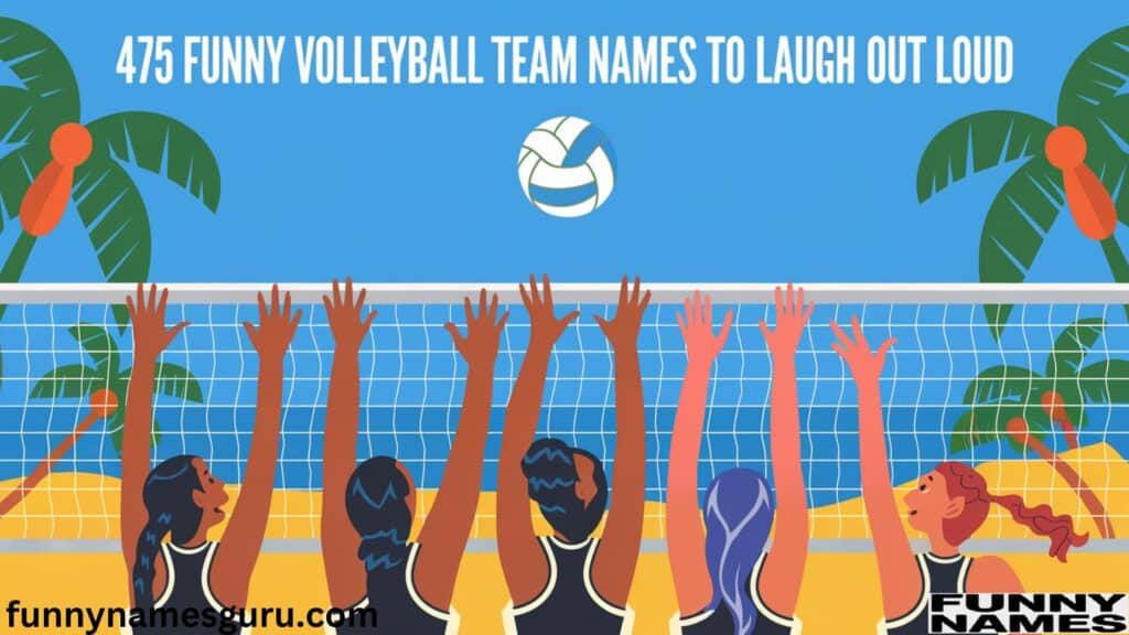 475 Funny Volleyball Team Names