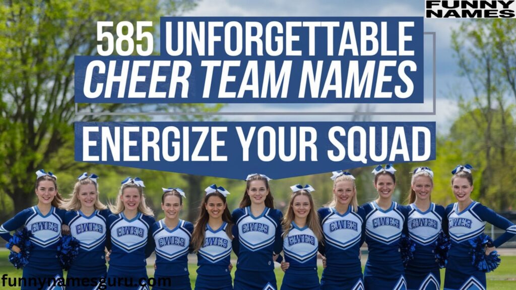 585 Unforgettable Cheer Team Names