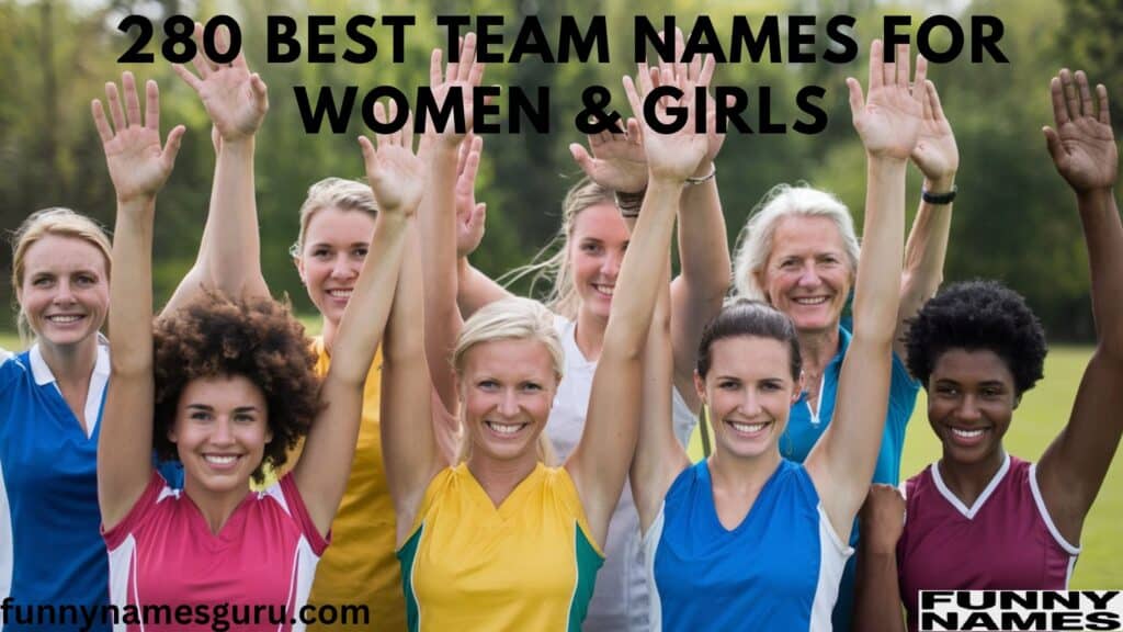 280 Best Team Names For Women & Girls (Sorted By Groups)