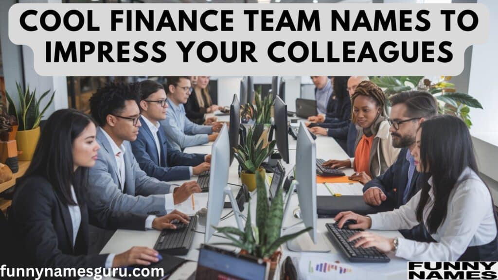 Cool Finance Team Names to Impress Your Colleagues