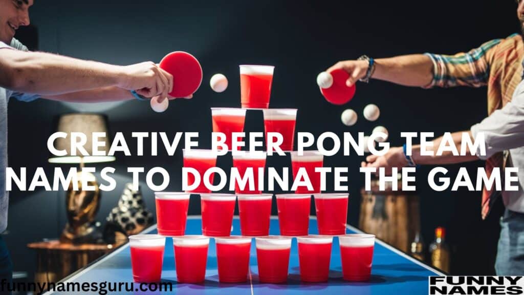 Creative Beer Pong Team Names to Dominate the Game