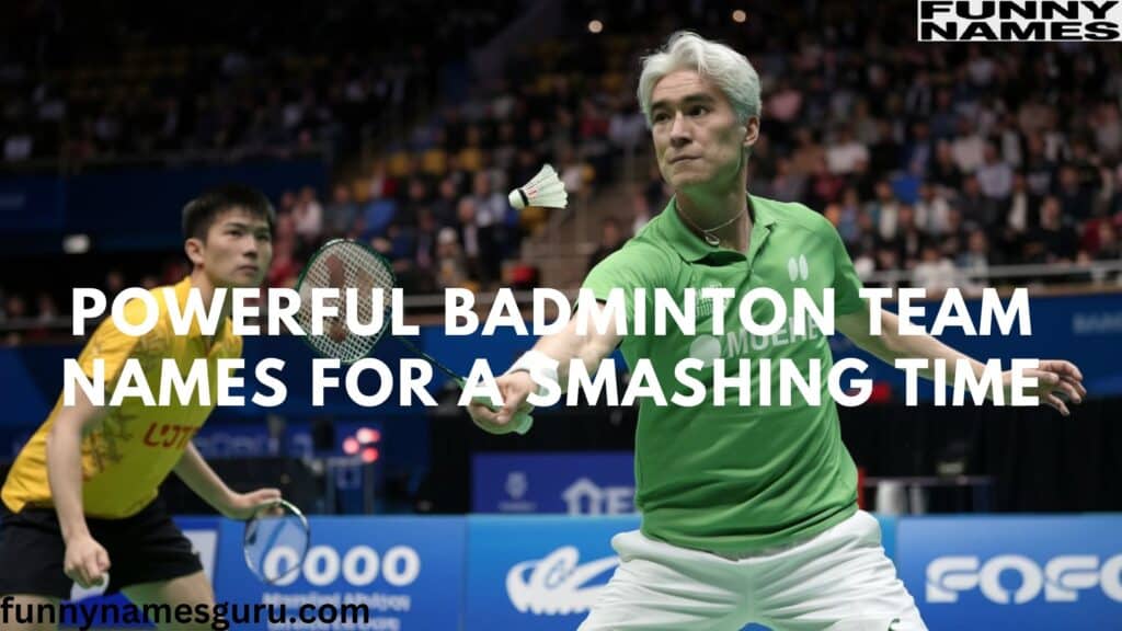 Powerful Badminton Team Names