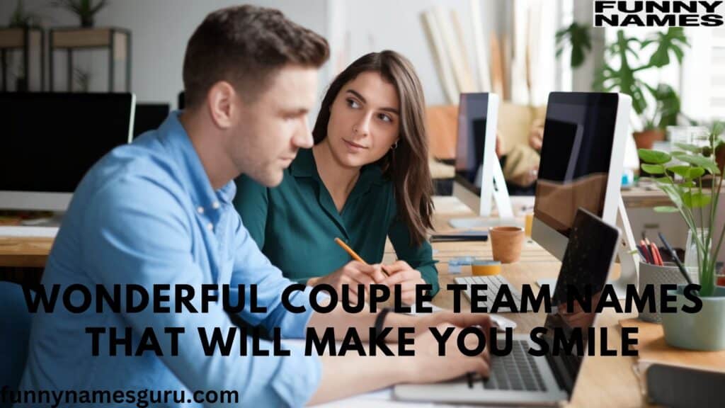 Wonderful Couple Team Names That Will Make You Smile