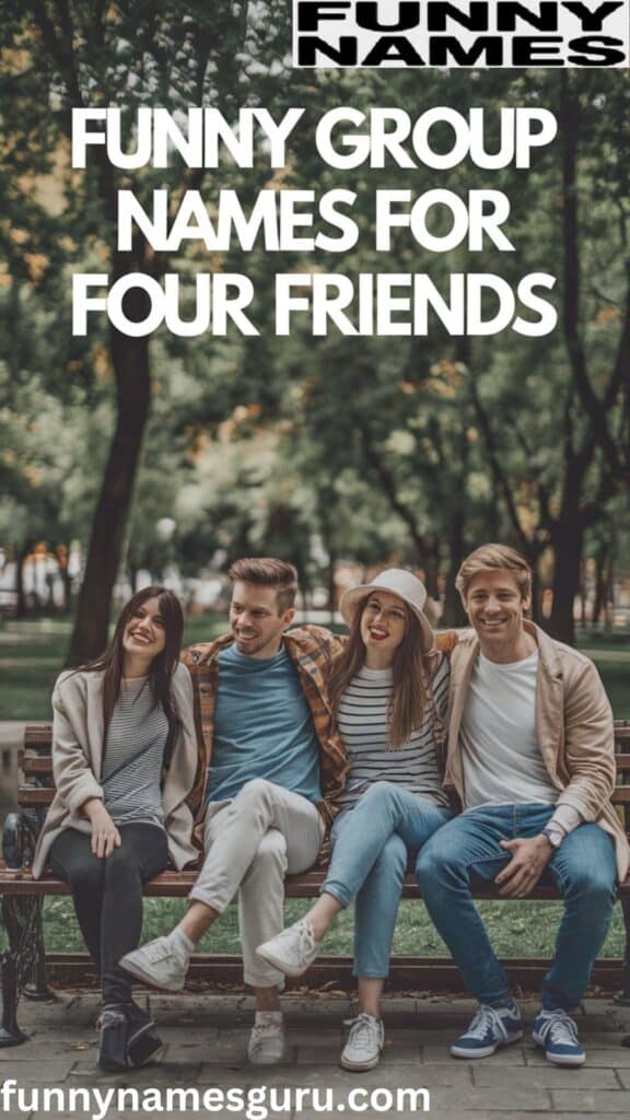 Funny Group Names For Four Friends