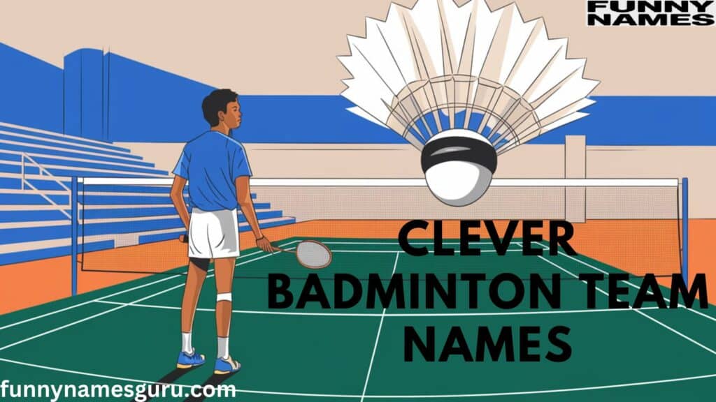 Clever Badminton Team Names