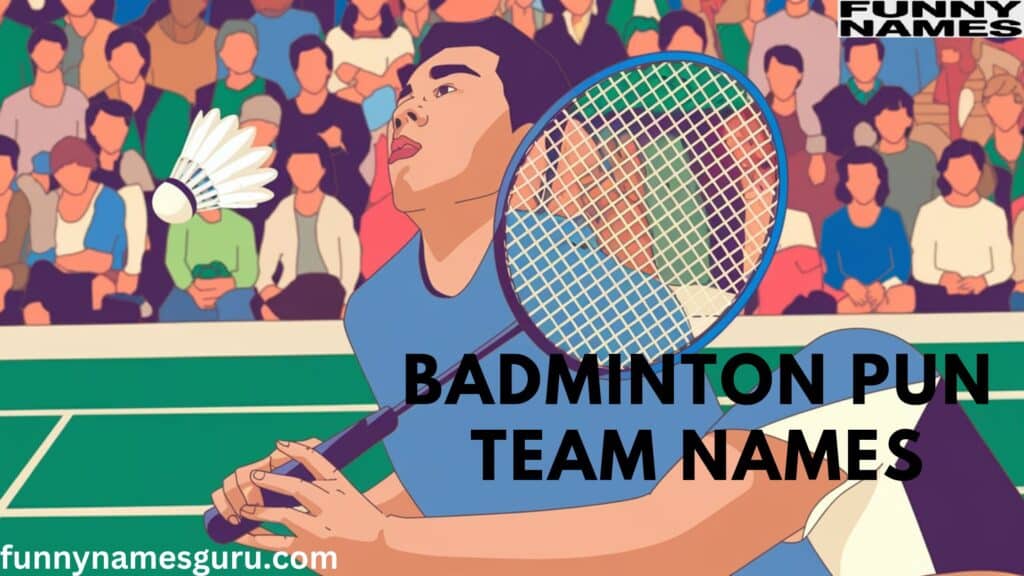 Badminton Pun Team Names