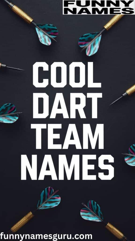 Cool Dart Team Names