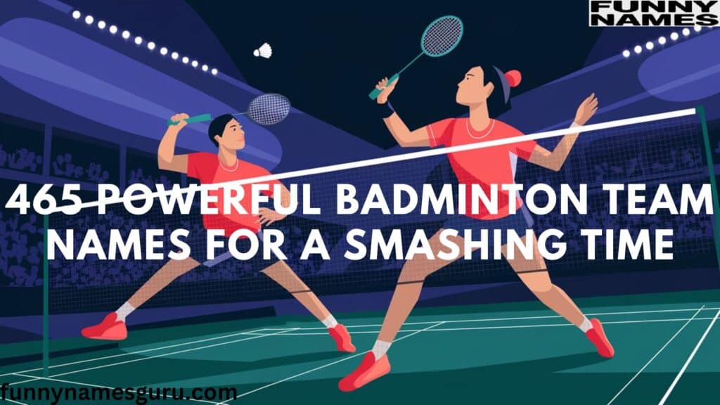 Badminton Team Names