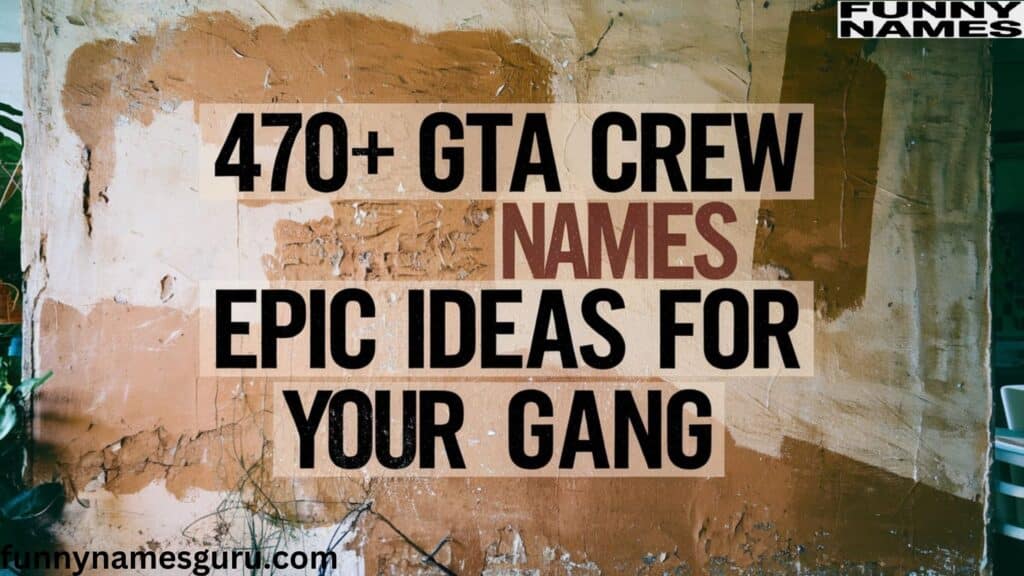 470+ GTA Crew Names Epic Ideas for Your Gang